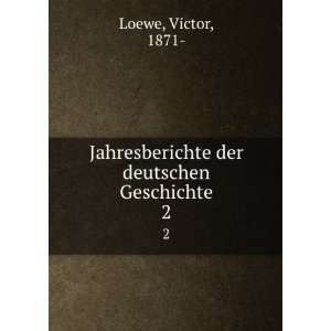   Jahresberichte der deutschen Geschichte. 2 Victor, 1871  Loewe Books