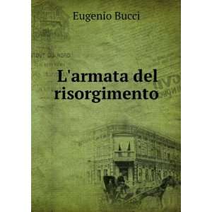 armata del risorgimento Eugenio Bucci  Books