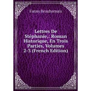   , Volumes 2 3 (French Edition) Fanny Beauharnais  Books