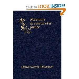  Rosemary in search of a father Charles Norris Williamson Books