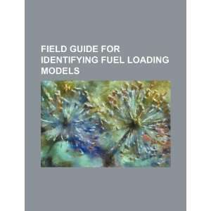  Field guide for identifying fuel loading models 