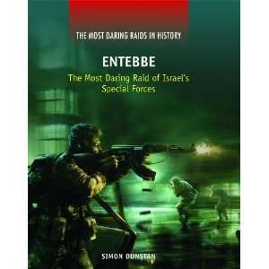  Entebbe The Most Daring Raid of Israels Special Forces 