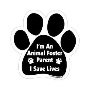  Im an Animal Foster Parent, I Save Lives Paw Magnet Pet 