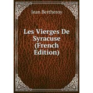  Les Vierges De Syracuse (French Edition) Jean Bertheroy 