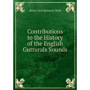   of the English Gutturals Sounds Henry Cecil Kennedy Wyld Books