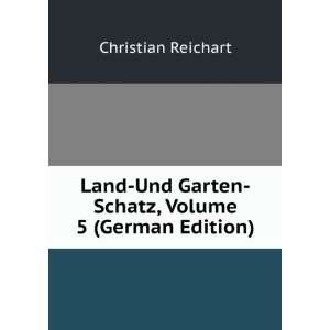   Garten Schatz, Volume 5 (German Edition) Christian Reichart Books