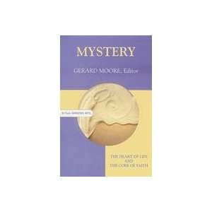   Mystery (The Heart of Faith and the Core of Life) Gerard Moore Books