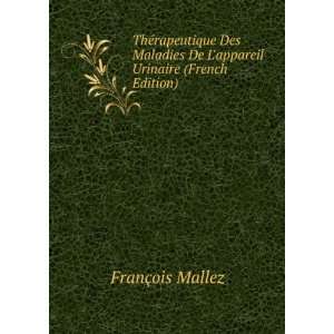   De Lappareil Urinaire (French Edition) FranÃ§ois Mallez Books