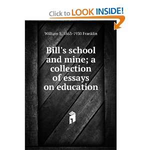 Bills school and mine; a collection of essays on 