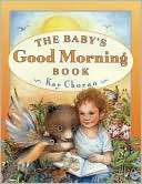 The Babys Good Morning Book Kay Chorao