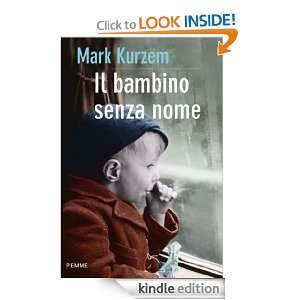 Il bambino senza nome (Bestseller) (Italian Edition) Mark Kurzem, F 