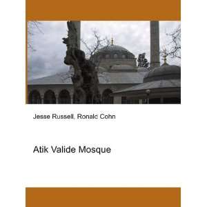 Atik Valide Mosque Ronald Cohn Jesse Russell Books