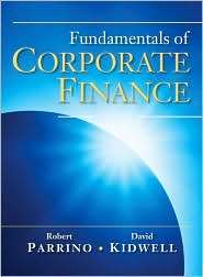 Fundamentals of Corporate Finance, (0471270563), Robert Parrino 