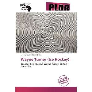  Wayne Turner (Ice Hockey) (9786138853268) Lennox Raphael 