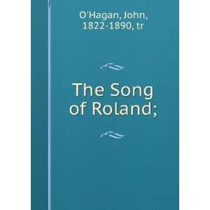  The Song of Roland; John, 1822 1890, tr OHagan Books