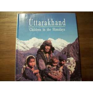  Uttarakhand: Children in the Himalaya: Khila Bisht: Books