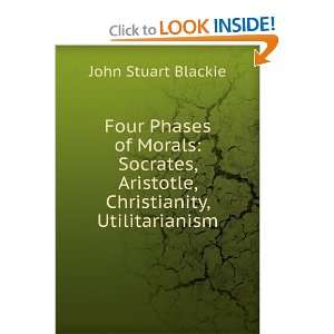   Christianity, Utilitarianism John Stuart Blackie  Books