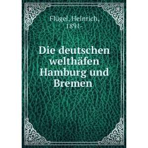  fen Hamburg und Bremen Heinrich, 1891  FlÃ¼gel  Books
