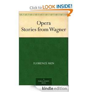 Opera Stories from Wagner Florence Akin  Kindle Store
