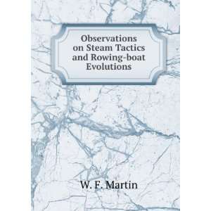   on Steam Tactics and Rowing boat Evolutions W. F. Martin Books