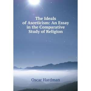    An Essay in the Comparative Study of Religion Oscar Hardman Books