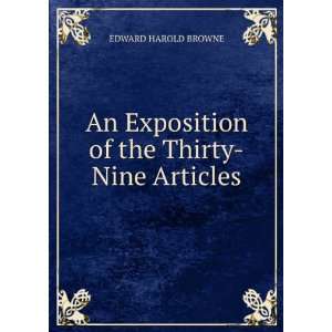   An Exposition of the Thirty Nine Articles EDWARD HAROLD BROWNE Books