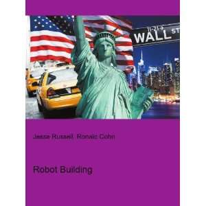  Robot Building Ronald Cohn Jesse Russell Books