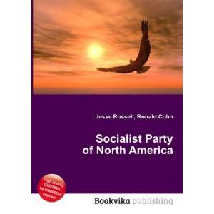  Socialist Party of North America Ronald Cohn Jesse 