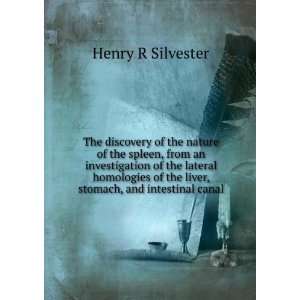   of the liver, stomach, and intestinal canal: Henry R Silvester: Books