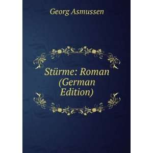  StÃ¼rme Roman (German Edition) Georg Asmussen Books