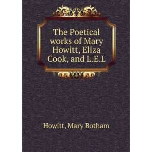   works of Mary Howitt, Eliza Cook, and L.E.L Mary Botham Howitt Books