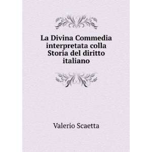   interpretata colla Storia del diritto italiano Valerio Scaetta Books