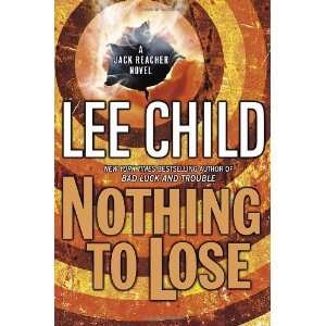   Nothing to Lose (Jack Reacher, No. 12) By Lee Child  Author  Books
