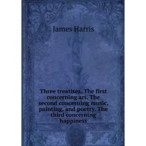   , and poetry. The third concerning happiness: James Harris: Books