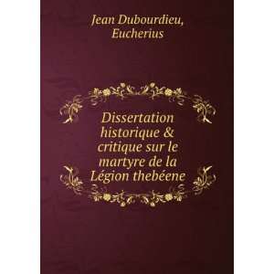   martyre de la LÃ©gion thebÃ©ene: Eucherius Jean Dubourdieu: Books