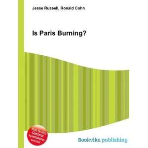  Is Paris Burning? Ronald Cohn Jesse Russell Books