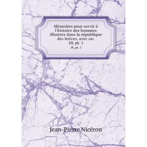   des lettres, avec un . 10, pt. 1 Jean Pierre NicÃ©ron Books