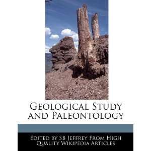   Geological Study and Paleontology (9781241565503) SB Jeffrey Books