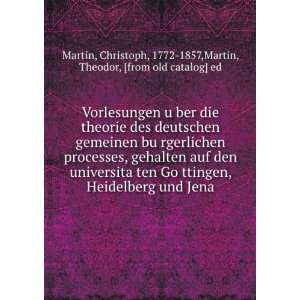   Jena Christoph, 1772 1857,Martin, Theodor, [from old catalog] ed