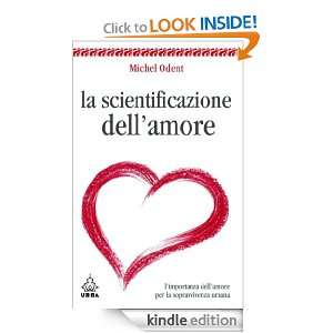 La scientificazione dellamore (Urra) (Italian Edition) Michel Odent 