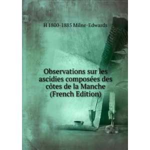   cÃ´tes de la Manche (French Edition): H 1800 1885 Milne Edwards