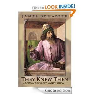 They Knew Then:Character, Love, Money, Leadership, And other sage 