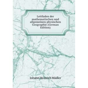   Geographie (German Edition) Johann Heinrich MÃ¤dler Books