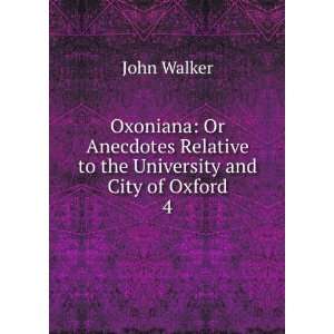   Relative to the University and City of Oxford. 4 John Walker Books