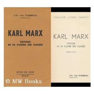  Karl Marx  Critique De Sa Guerre Des Classes / Cyr. Van 