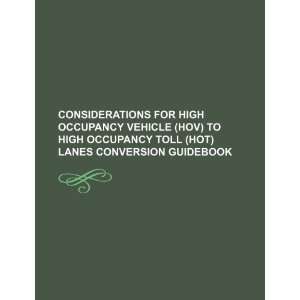 Considerations for high occupancy vehicle (HOV) to high occupancy toll 