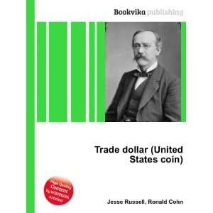  Trade dollar (United States coin): Ronald Cohn Jesse 