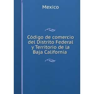   Distrito Federal y Territorio de la Baja California .: Mexico: Books