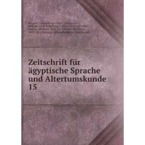  fÃ¼r Ã¤gyptische Sprache und Altertumskunde. 15 Heinrich Karl 