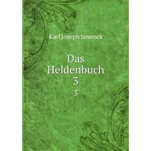  Das Heldenbuch. 3 Karl Joseph Simrock Books